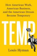 Temp: How American Work, American Business, and t