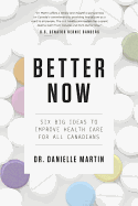 Better Now: Six Big Ideas to Improve Health Care