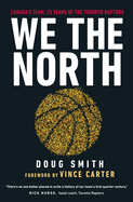 We the North: Canada's Team: 25 Years of the