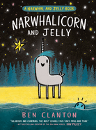 Narwhalicorn and Jelly (A Narwhal and Jelly Book