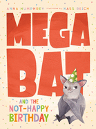 Megabat & the Not-Happy Birthday