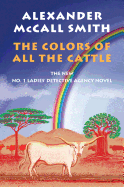 The Colors of All the Cattle: The No. 1 Ladies' Detective Agency (19) (No. 1 Ladies' Detective Agency Series)