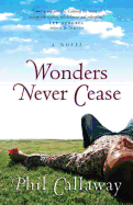 Wonders Never Cease Wonders Never Cease