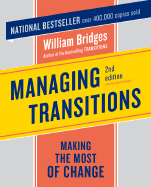 Managing Transitions: Making the Most of Change,