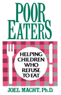 Poor Eaters: Helping Children Who Refuse to Eat