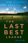 The Last Best League: One Summer, One Season, One