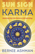 Sun Sign Karma: Resolving Past Life Patterns with