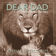 Dear Dad: Father, Friend, and Hero