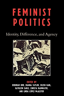 Feminist Politics: Identity, Difference, and Agen