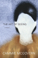 The Art of Seeing: A Novel