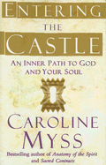 Entering the Castle: An Inner Path to God and Your