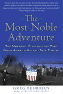 The Most Noble Adventure: The Marshall Plan and t
