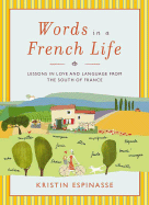 Words in a French Life: Lessons in Love and Langu