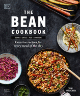 The Bean Cookbook: Creative Recipes for Every Mea