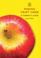 Making Craft Cider: A Ciderist├óΓé¼Γäós Guide (Shire Lib