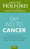 Say No to Cancer: The Drug-free Guide to Preventi