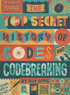 The Top Secret History of Codes and Code Breaking
