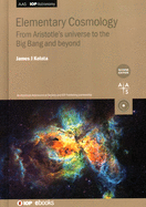 Elementary Cosmology: From Aristotle's universe to the Big Bang and beyond