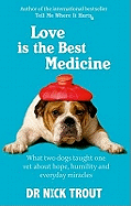 Love is the Best Medicine: What Two Dogs Taught O