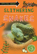 It's All About. . .  Slithering Snakes