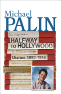 Halfway to Hollywood: Volume Two: Diaries 1980 to