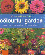 The Colorful Garden: Creative Planting for Glorio