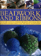 Beadwork and Ribbons: Over 100 Practical Projects