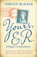 Yours, E.R.: A Regal Correspondence