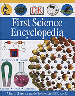 First Science Encyclopedia (DK First Reference)