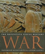 War: From Bronze-Age Battles to 21st-Century Confl