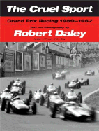 The Cruel Sport: Grand Prix Racing 1959-1967