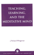 Teaching, Learning, and the Meditative Mind