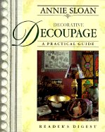 Annie Sloan Decorative Decoupage: A Practical Gui