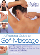 A Practical Guide to Self-Massage: Over 50 Simple