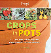 Crops in Pots: How to Plan, Plant, and Grow Veget