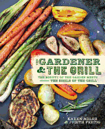 The Gardener & the Grill: The Bounty of the Garde