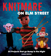Knitmare on Elm Street: 20 Projects that Go Bump