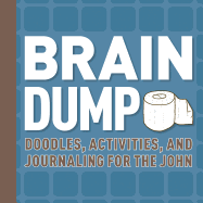 Brain Dump: Doodles, Activities, and Journaling f