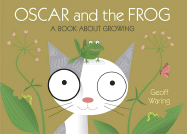 Oscar and the Frog: A Book About Growing (Start w