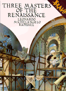 Three Masters of the Renaissance; Leonardo,Michael