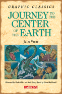 Journey to the Center of the Earth (Graphic Classi