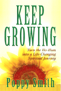 Keep Growing: Turn the Ho-Hum into a Life-Changin