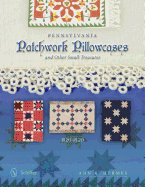 Pennsylvania Patchwork Pillowcases & Other Small T
