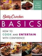 Betty Crocker Basics: how to Cook and Entertain