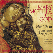 Mary Mother of God: Her Life in Icons and Scriptur