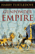 Gunpowder Empire: Crosstime Traffic--Book One
