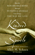 Kindred Spirits: How the Remarkable Bond Between