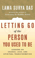 Letting Go of the Person You Used to Be