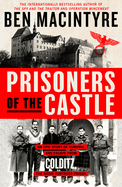 Prisoners of the Castle: An Epic Story of Survival