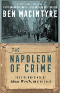 The Napoleon of Crime: The Life and Times of Adam
